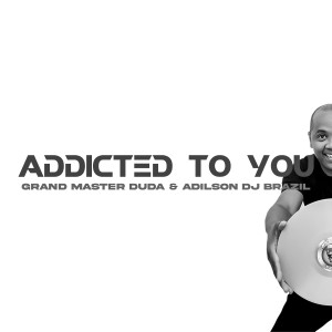 收聽Grand Master Duda的Addicted To You歌詞歌曲
