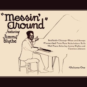 ดาวน์โหลดและฟังเพลง Messin' Around พร้อมเนื้อเพลงจาก Jimmy Blythe