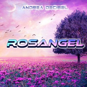 Listen to Rosangel (Radio Edit) song with lyrics from Andrea Decibel