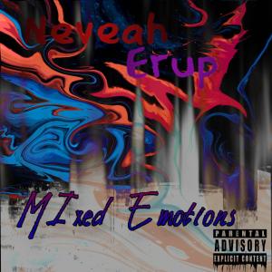 Neveah Erup的專輯Mixed Emotions (Explicit)