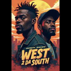 West To The South (feat. Jayson Carter & ChrisTheHype) [Explicit]