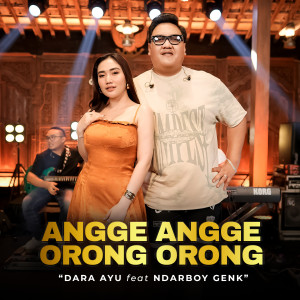 收听Dara Ayu的Angge Angge Orong Orong歌词歌曲