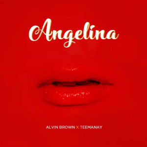 收听Alvin Brown的Angelina歌词歌曲