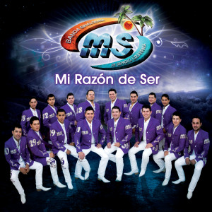 Banda Sinaloense MS de Sergio Lizárraga的專輯Mi Razón De Ser