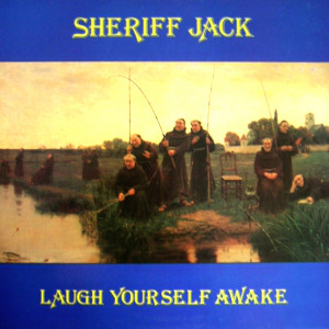 Sheriff Jack的專輯Laugh Yourself Awake