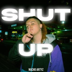 Nacho Artyz的專輯Shut Up (Explicit)