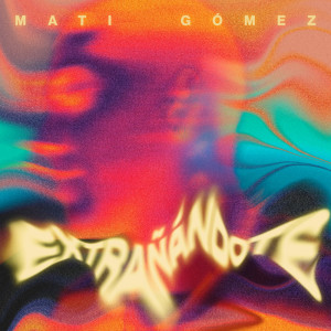 Dengarkan Extrañándote lagu dari Mati Gómez dengan lirik