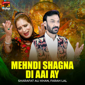 Listen to Mehndi Shagna Di Aai Ay song with lyrics from Saharafat Ali Khan