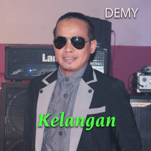 Dengarkan lagu Kelangan nyanyian Demy dengan lirik