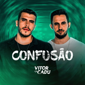 Vitor & Cadu的专辑Confusão