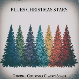 Various的專輯Blues Christmas Stars - Original Christmas Classic Songs