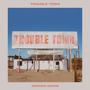 收聽Jordan Davis的Trouble Town歌詞歌曲