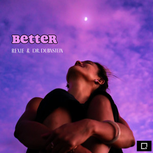 收听Rexie的Better歌词歌曲