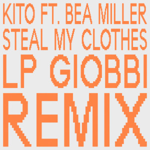 Kito的專輯Steal My Clothes (LP Giobbi Remix) (Explicit)
