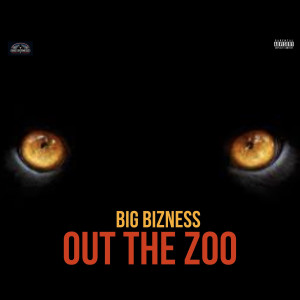 Album Out the Zoo (Explicit) from Big Bizness