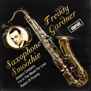 Freddy Gardner的專輯Saxophine Smoothie