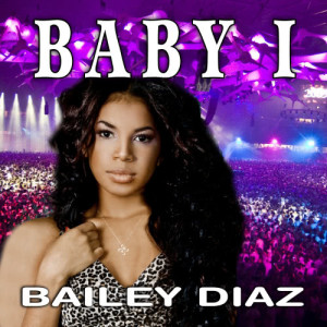 ดาวน์โหลดและฟังเพลง Baby I (Instrumental Mix) พร้อมเนื้อเพลงจาก Bailey Diaz