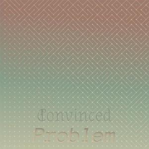 Various Artists的專輯Convinced Problem