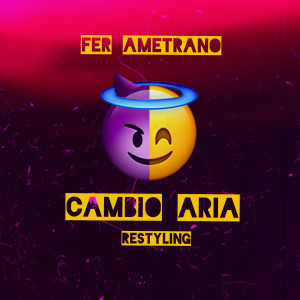 Dengarkan lagu Cambio Aria (Restyling) nyanyian Fer Ametrano dengan lirik