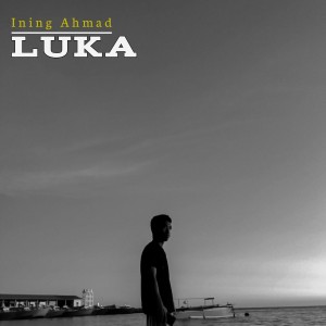 Album Luka from Ining Ahmad