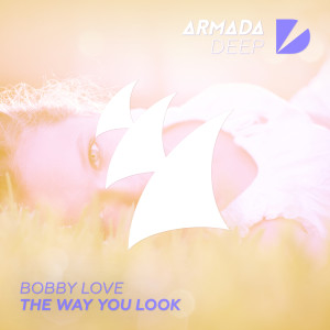 Listen to The Way You Look (Original Mix) song with lyrics from Bobby Love