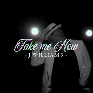 Dengarkan Take Me Now lagu dari J.Williams dengan lirik