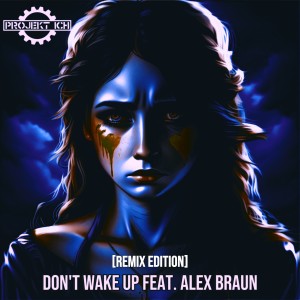Listen to Don't Wake Up (Diarblack Remix) song with lyrics from Projekt Ich