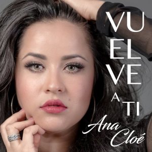 Ana Cloé的專輯Vuelve a Ti