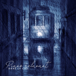 Album Piano relaxant dans le ciel (Café paris belle nuit) from 