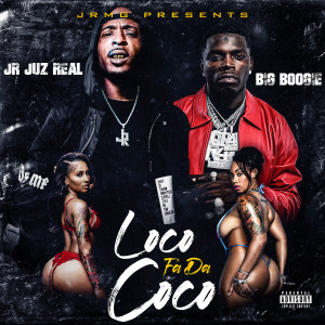 J.R. JuzReal的專輯Loco Fa Da Coco (Explicit)