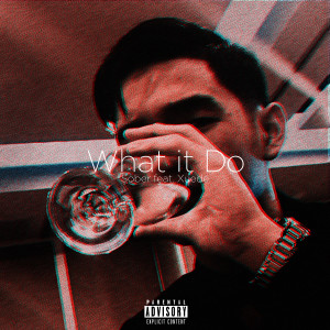 Sober的專輯What It Do (Explicit)