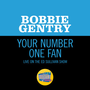 Bobbie Gentry的專輯Your Number One Fan (Live On The Ed Sullivan Show, November 1, 1970)
