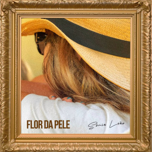 收聽Sônia Leão的Flor da Pele歌詞歌曲