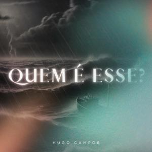 收聽Hugo Campos的Quem é esse (feat. Belle Nunes)歌詞歌曲