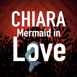 Dengarkan Mermaid in Love lagu dari Chiara dengan lirik