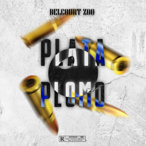 Listen to Plata Plomo (Explicit) song with lyrics from Belcourt Zoo