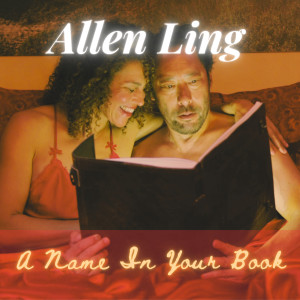 อัลบัม A Name in Your Book ศิลปิน Allen Ling
