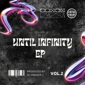 DJ DangerJ的專輯Until Infinity Vol 2