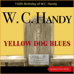 Album Yellow Dog Blues (Recordings of 1917 & 1922/23) oleh W. C. Handy