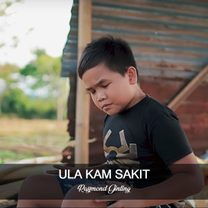 Dengarkan lagu Ula Kam Sakit nyanyian Raymond Ginting dengan lirik