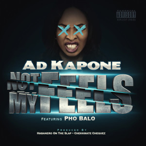收聽Ad Kapone的Not My Feels (Explicit)歌詞歌曲