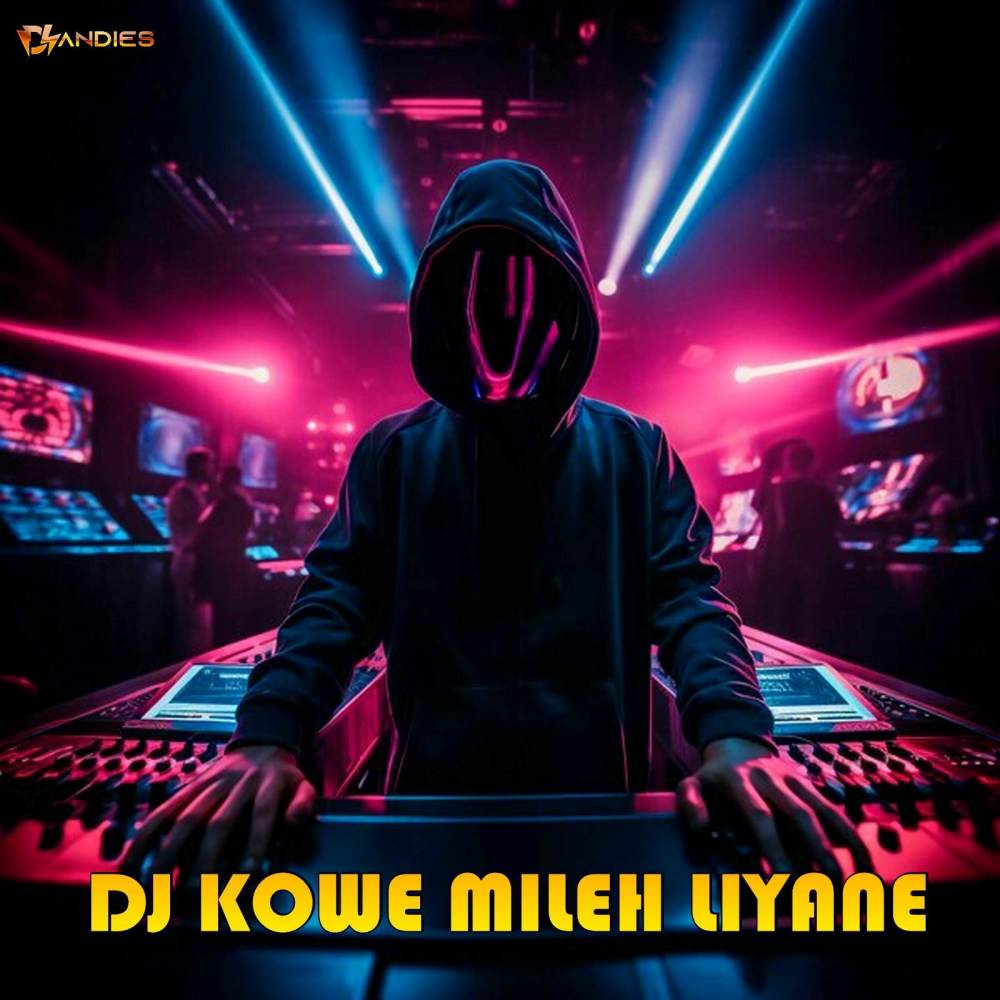 DJ Kowe Milih Liyane