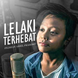 Dengarkan Lelaki Terhebat (Bunda) lagu dari Zildjian Ariel Prakoso dengan lirik