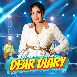Listen to Dear Diary song with lyrics from Yeni Inka