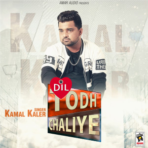 Dengarkan Dil Todh Chaliye lagu dari Kamal Kaler dengan lirik