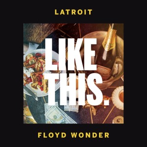 Latroit的专辑Like This
