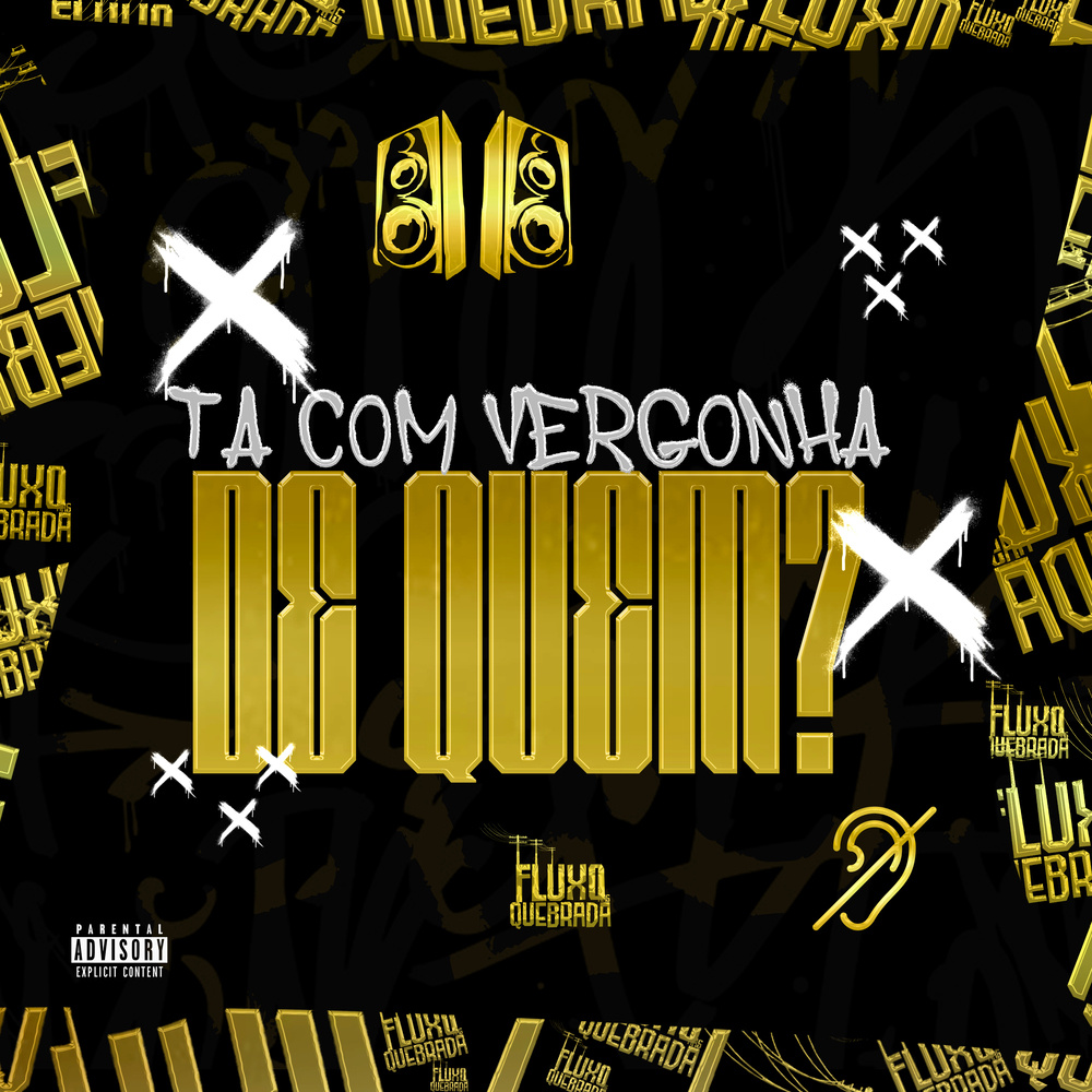 Ta Com Vergonha De Quem ? (Explicit)
