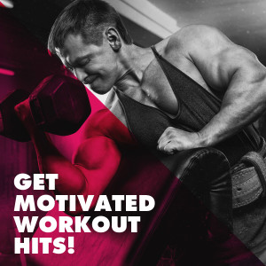 Album Get Motivated Workout Hits! oleh Cardio Workout Crew