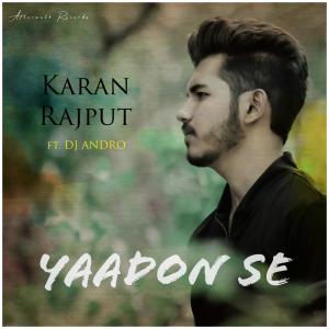 Karan Rajput的专辑Yaadon Se (feat. Dj Andro)