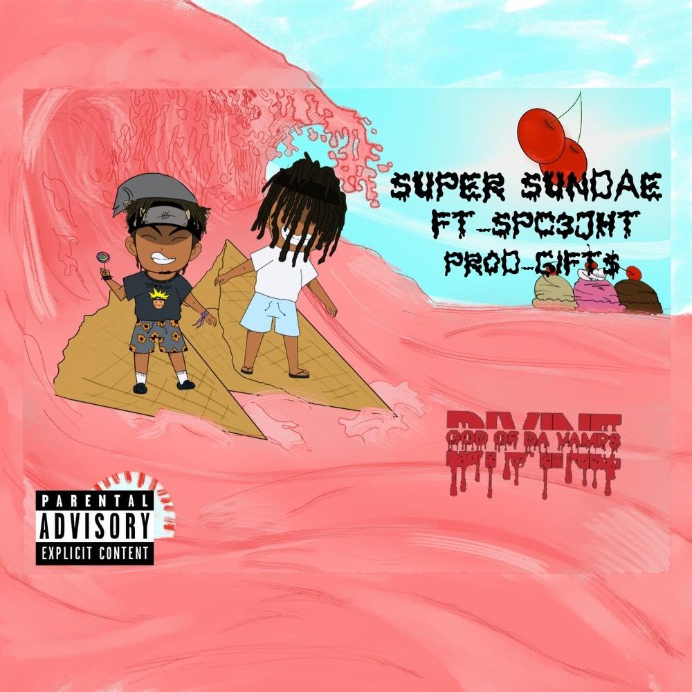 SUPER SUNDAE (feat. Spc3jht & GIFT$) (Explicit)